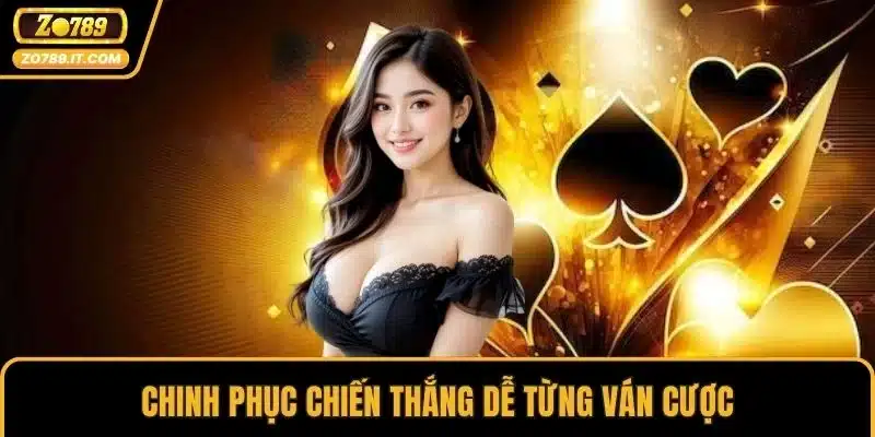 Chinh phục chiến thắng dễ từng ván cược
