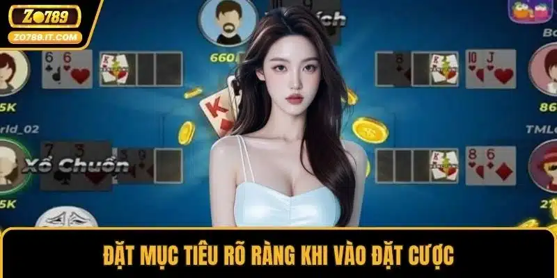 Đặt mục tiêu rõ ràng khi vào đặt cược