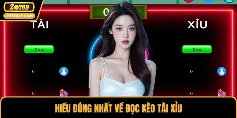 Hiểu đúng nhất về đọc kèo tài xỉu