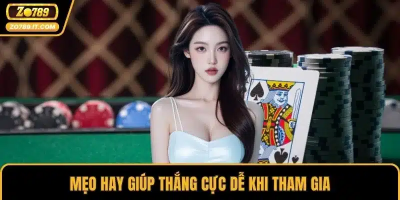 Mẹo hay giúp thắng cực dễ khi tham gia